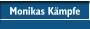 Monikas Kämpfe